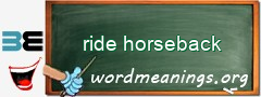 WordMeaning blackboard for ride horseback